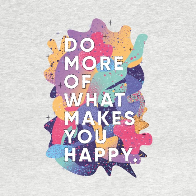 Do More of What Makes You Happy by Imago